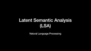 LSA Latent Semantic Analysis [upl. by Brasca]