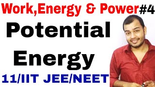 Class 11 physics chapter 6  WorkEnergy and Power 04  Potential Energy IIT JEE NEET [upl. by Tessa102]