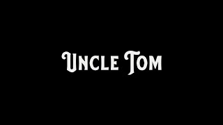 Uncle Tom  Official Trailer [upl. by Roede770]