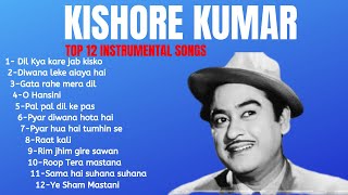 Kishore Kumar Top 12 Instrumental Songs kishorekumarsoftmusic kishorekumarlovesongs instrumental [upl. by Ettenil]