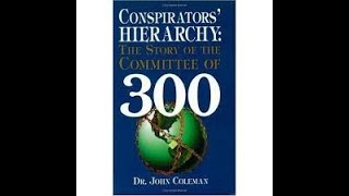 Conspirators Hierarchy  Committee of 300  Dr John Coleman [upl. by Llerod]