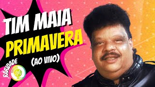 Tim Maia  Primavera Ao VivoRaridade [upl. by Quentin]