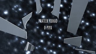 Prateek Kuhad  O Piya  Official Lyric Video [upl. by Chesney]