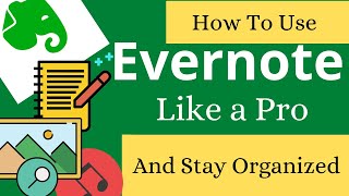 How To Use Evernote Like a Pro And Stay Organized [upl. by London750]