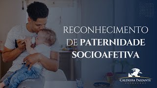 Reconhecimento de Paternidade Socioafetiva [upl. by Crosby357]