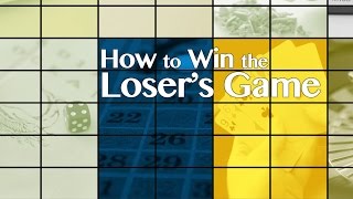 How to Win the Losers Game Full Version [upl. by Illil]