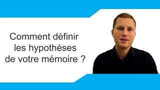 Comment Définir les Hypothèses de Votre Mémoire [upl. by Manton]