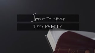 Teo Family  Isus Mai Cuprins [upl. by Cavanaugh148]