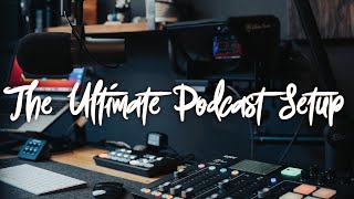 The Ultimate Podcast Setup [upl. by Lek]