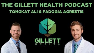 The Gillett Health Podcast Tongkat Ali amp Fadogia Agrestis [upl. by Zita530]