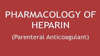 Pharmacology Of Heparin Parenteral Anticoagulant  Dr Shikha Parmar [upl. by Ras]