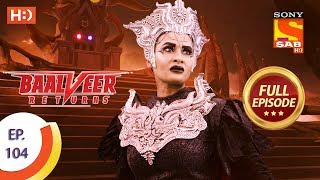 Baalveer Returns  Ep 104  Full Episode  31st January 2020 [upl. by Lietman968]