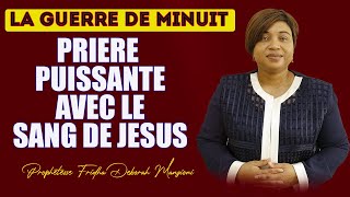 LA GUERRE DE MINUIT I PRIERE PUISSANTE AVEC LE SANG DE JESUS AVEC LA PROPHETESSE FRIDHA MANZIONI [upl. by Jacobsohn993]