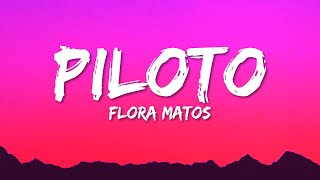 Flora Matos  Piloto Lyrics [upl. by Mercy]