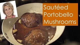 Sauteed Portobello Mushrooms  So Easy and Quick [upl. by Geaghan]