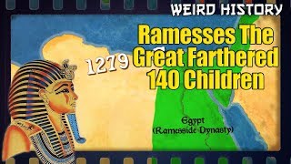 Weird History Ramesses The Great Farthered 140 Children [upl. by Millie]