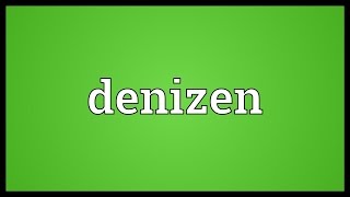 Denizen Meaning [upl. by Lilllie633]