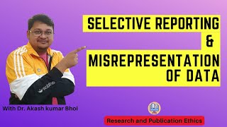 Selective Reporting amp Misrepresentation of Data  eSupport for Research  2022  Dr Akash Bhoi [upl. by Aitas]