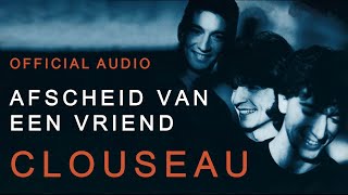 Clouseau  Afscheid Van Een Vriend Official Audio [upl. by Roinuj]