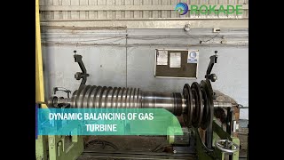 Dynamic Balancing of Gas Turbine Rotor  ROKADE Group [upl. by Jezabella]