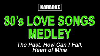 Karaoke  80s Male Love Songs Medley [upl. by Stranger]