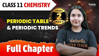 Classification of Elements amp Periodicity in Properties Full Chapter  Class 11 Chemistry Chapter 3 [upl. by Tterraj]