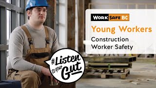 Young Workers Construction Worker Safety ListentoYourGut  WorkSafeBC [upl. by Nirro766]