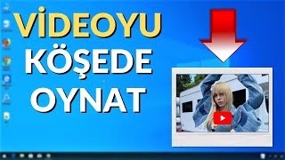 Videoyu Masaüstünde Ayrı Pencerede Açma  Arka planda Film İzleyin [upl. by Kristopher993]