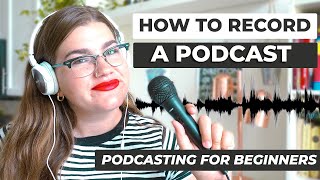 How to Record a Podcast for Beginners  Ultimate Podcast Guide for Beginners [upl. by Zelma]