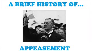 A Brief History of Appeasement [upl. by Fellows945]