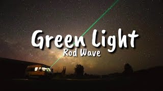 Rod Wave  Green Light Lyrics [upl. by Oilla]