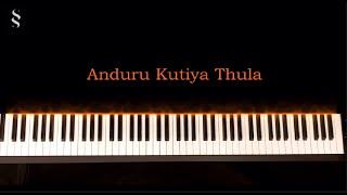 Anduru Kutiya Thula  Piano Cover [upl. by Ramsey425]