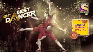 यह Dance Act On Aigiri Nandini है Superbly Powerful  Indias Best Dancer  Raksha Bandhan Special [upl. by Ima522]