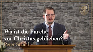 Wo ist die Furcht vor Christus geblieben Offenbarung 1 1218  Peter Schild [upl. by Abernon767]