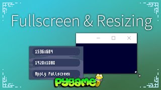 Fullscreen amp Resizing  Pygame Tutorial [upl. by Georgena]