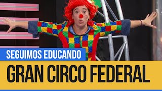 Función del circo Federal Equilibristas  Seguimos Educando [upl. by Hopper]