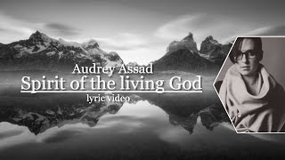 Audrey Assad  Spirit of the living God Lyrics [upl. by Hartzke]