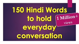 150 Hindi words to hold Everyday Conversation  Learn Hindi through English [upl. by Conchita]