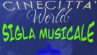 Cinecittà World  SIGLA MUSICALE [upl. by Hose156]