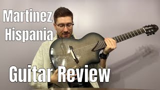 Martinez Hispania Guitar  Review [upl. by Htennaj154]