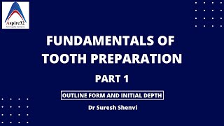 Operative Dentistry  Fundamentals of Tooth Preparation  Part 1 [upl. by Egor]