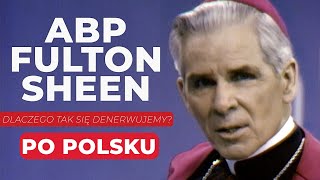 Abp Fulton Sheen  Dlaczego tak się denerwujemy  EWTN Polska [upl. by Kussell]