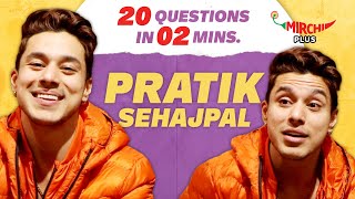 Pratik Sehajpal plays 20 Questions under 02 Minutes  Mirchi Plus [upl. by Wobniar]