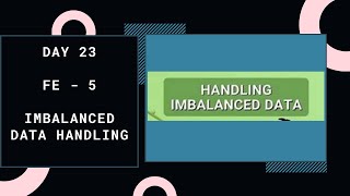 Imbalanced Data Handling [upl. by Terrena930]