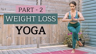 WEIGHT LOSS YOGA  Part 2  Fat Burning Yoga Workout [upl. by Eelrak386]