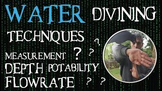 Water Divining Techniques  How to find Depth Volume Flow Rate and Pressure [upl. by Ahsimat]