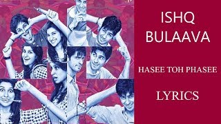 Ishq Bulaava  Hasee Toh Phasee Lyrics HINDI  ROM  ENG  Sanam Puri Shipra Goyal [upl. by Raffo]