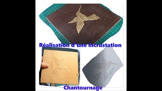 TUTO CHANTOURNAGE Incrustation dun motif [upl. by Aititel446]