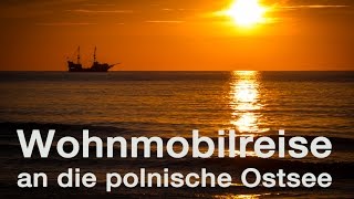 WOHNMOBILREISE  Polnische Ostsee 1 Swinemünde bis Łeba [upl. by Adilem]