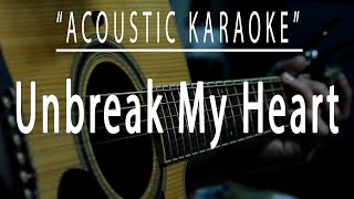 Unbreak my heart  Acoustic karaoke Toni Braxton [upl. by Yllib]